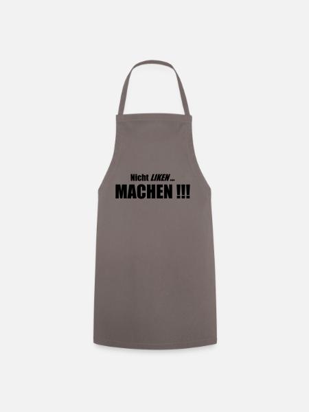 Nicht Liken, Machen!!! - Kochschürze - Grau