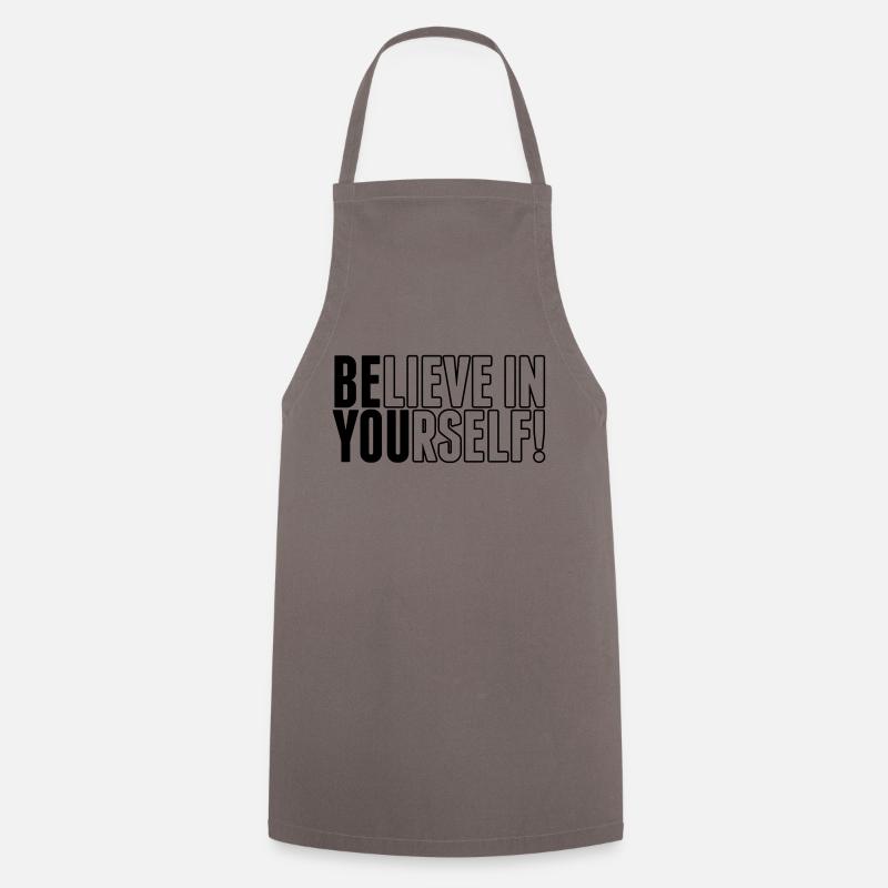 believe in yourself - be you - Cooking Apron - grey