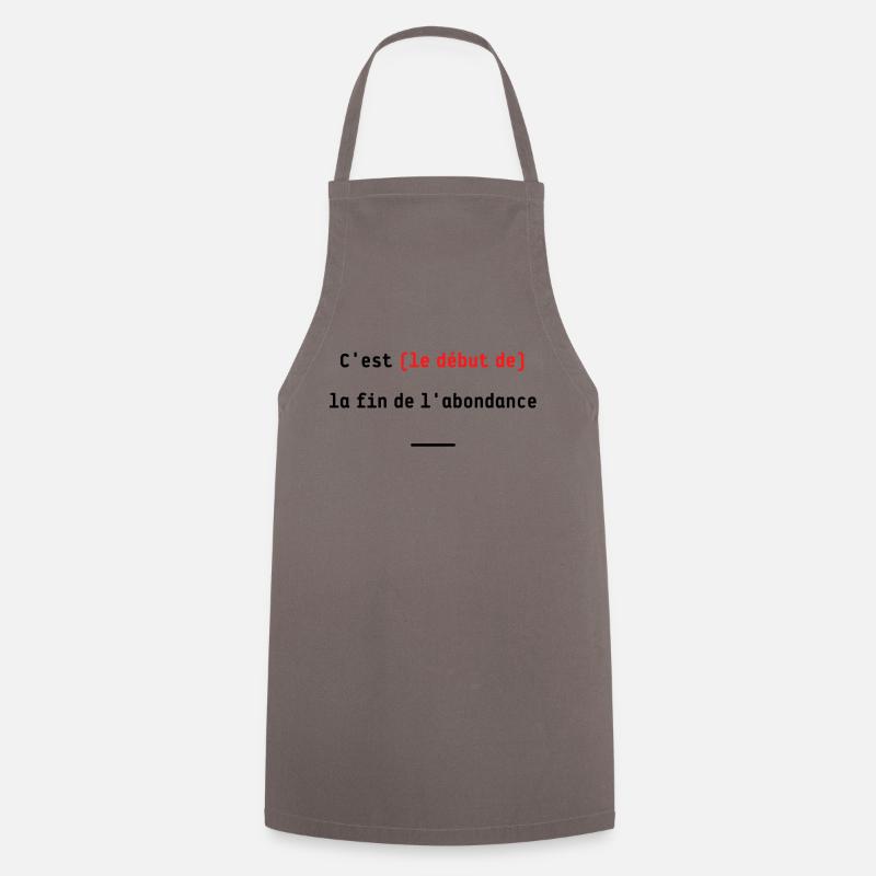 C'est (le début de) la fin de l'abondance - Tablier de cuisine - gris