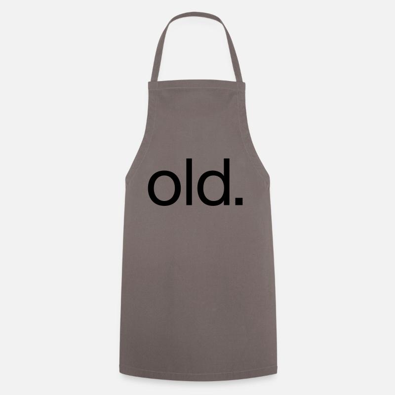 Old Geburtstag Geschenk Alter Spruch - Kochschürze - Grau