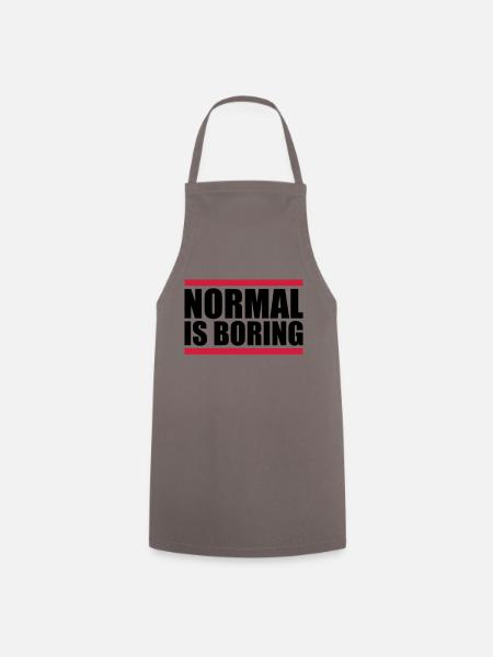 Normal is boring - Kochschürze - Grau