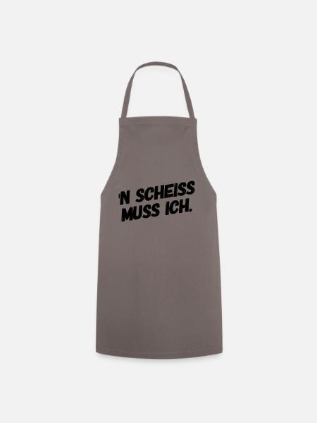 ´N SCHEISS MUSS ICH +++ Provokanter Spruch. NEU!!! - Kochschürze - Grau