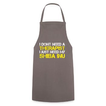 I DON'T NEED A THERAPIST I JUST NEED MY SHIBA INU - Cooking Apron - grey - Front - AI Model Male 185 dark (185cm)