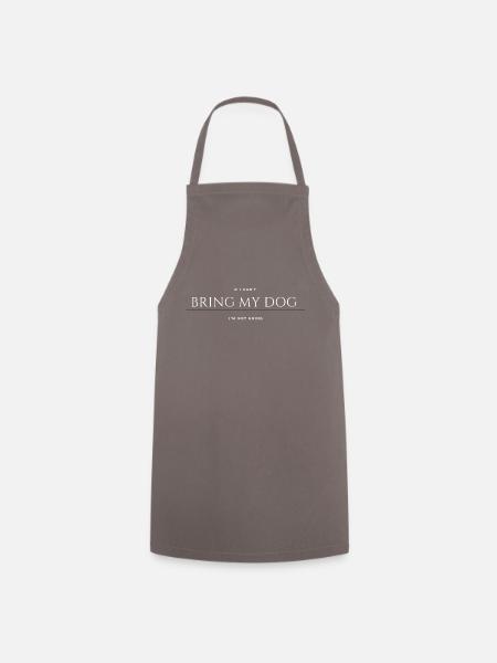 If I Can’t Bring My Dog I’m Not Going,Shirt,Animal - Tablier de cuisine - gris