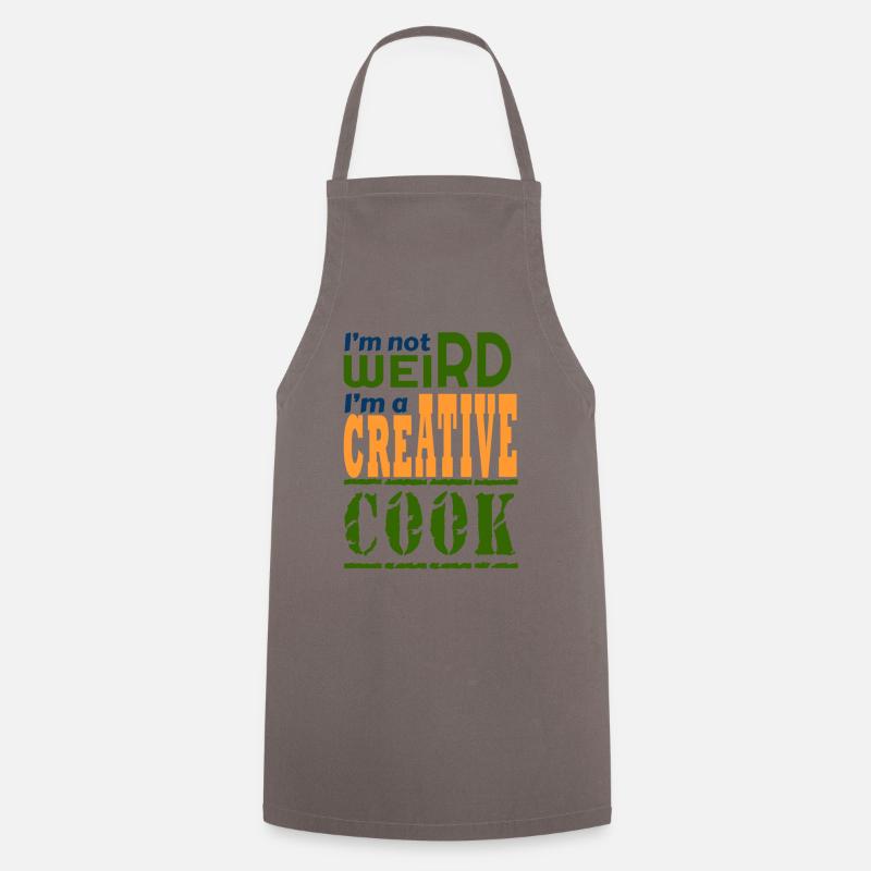 I'm not weird I'm a creative cook - Cooking Apron - grey