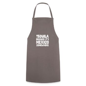 Tequila parce que c’est le Mexique quelque part Jeu de mots mexicain - Tablier de cuisine - gris - Devant - AI Model Male 185 dark (185cm)