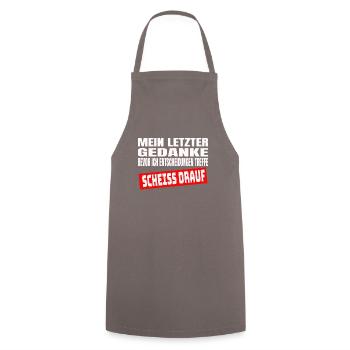 Letzter Gedanke Scheiss Drauf Lustiges Geschenk - Kochschürze - Grau - Vorne - AI Model Male 185 dark (185cm)