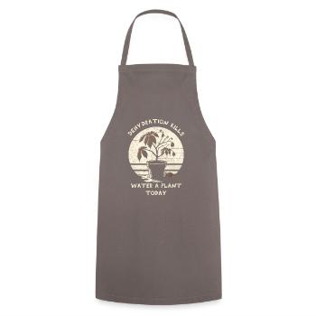 Dehydration Kills. Water A Plant Today. - Cooking Apron - grey - Front - AI Model Male 185 dark (185cm)