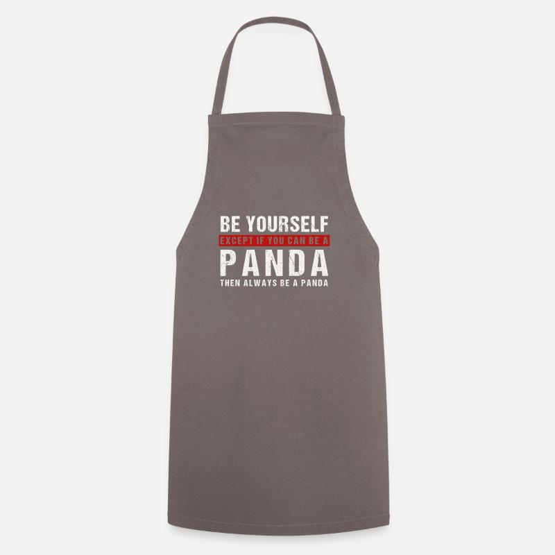 Be yourself or a panda - Cooking Apron - grey