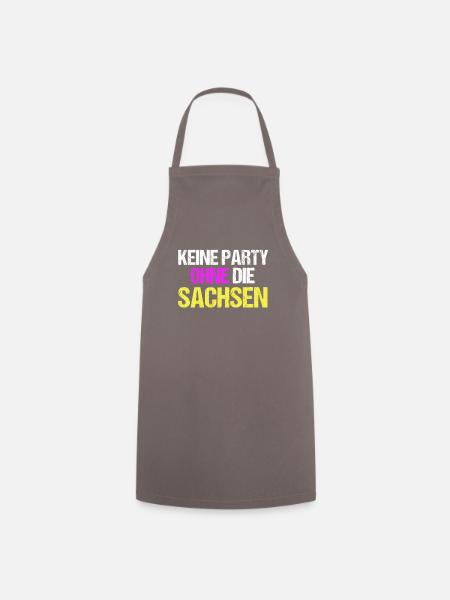 Keine Party ohne die Sachsen Sachse sächsisch - Kochschürze - Grau