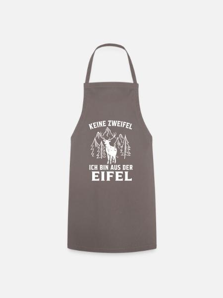 Eifel lustig Keine Zweifel ich bin aus der Eifel - Kochschürze - Grau
