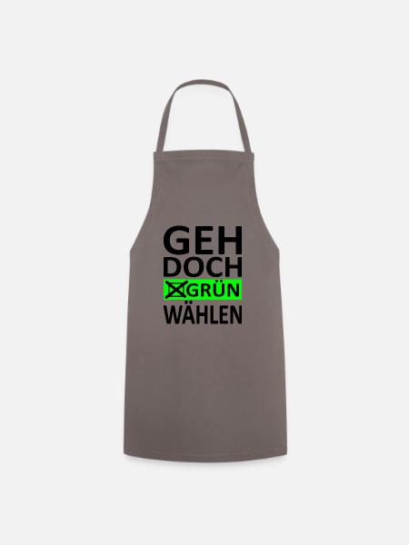 Geh doch Grün Wählen - Politik Satire-Version 1 - Kochschürze - Grau