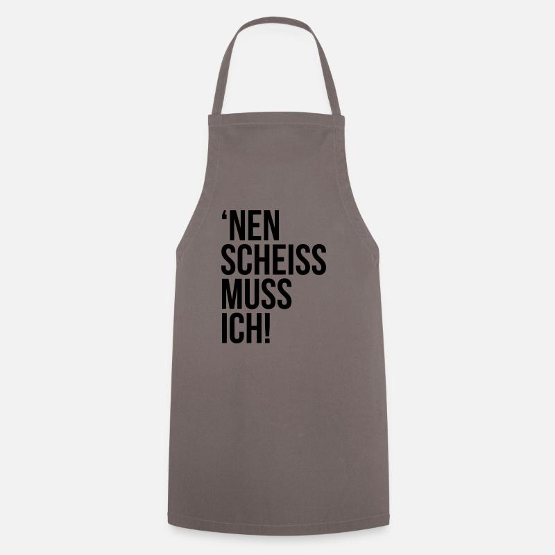 einen scheiss muss ich Spruch Sprüche Statement - Kochschürze - Grau