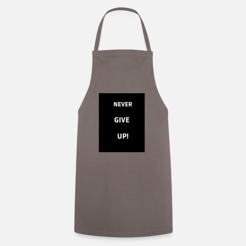 Never give up - Kochschürze - Grau