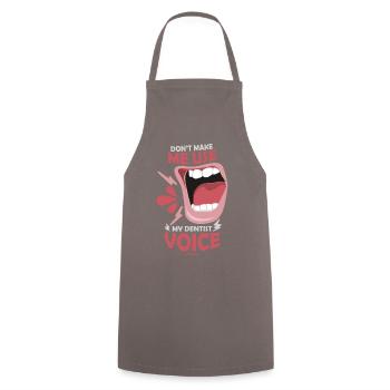Don't Make Me Use My Dentist Voice - Kochschürze - Grau - Vorne - AI Model Male 185 dark (185cm)