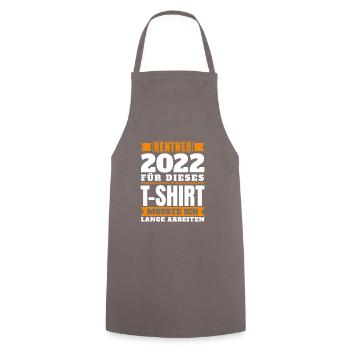 Rentner 2022 Rente und Pension Ruhestand Spruch - Kochschürze - Grau - Vorne - AI Model Male 185 dark (185cm)