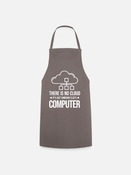 There Is No Cloud It's Just Someone Else's - Kochschürze - Grau