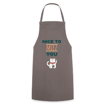 Nice to miez you! - Kochschürze - Grau - Vorne - AI Model Male 185 dark (185cm)