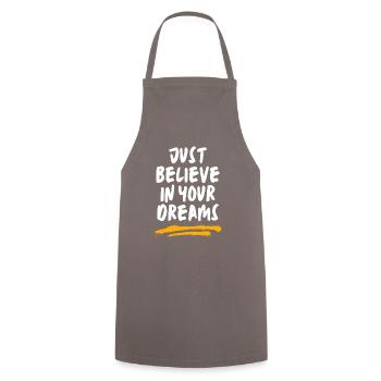 Just believe in your dreams - Cooking Apron - grey - Front - AI Model Male 185 dark (185cm)