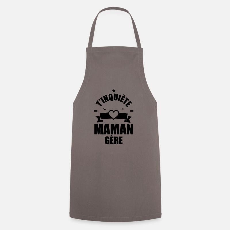 t inquiète maman gère - Tablier de cuisine - gris