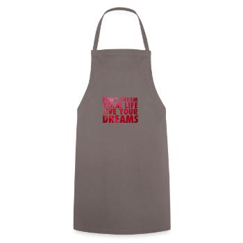 Don't dream your life - Cooking Apron - grey - Front - AI Model Male 185 dark (185cm)