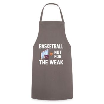 Basketball Not For The Weak Spruch Basketballer - Kochschürze - Grau - Vorne - AI Model Male 185 dark (185cm)
