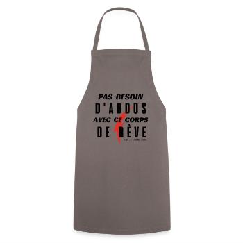 Pas Besoin d'Abdos avec ce corps de rêve (nr) - Tablier de cuisine - gris - Devant - AI Model Male 185 dark (185cm)