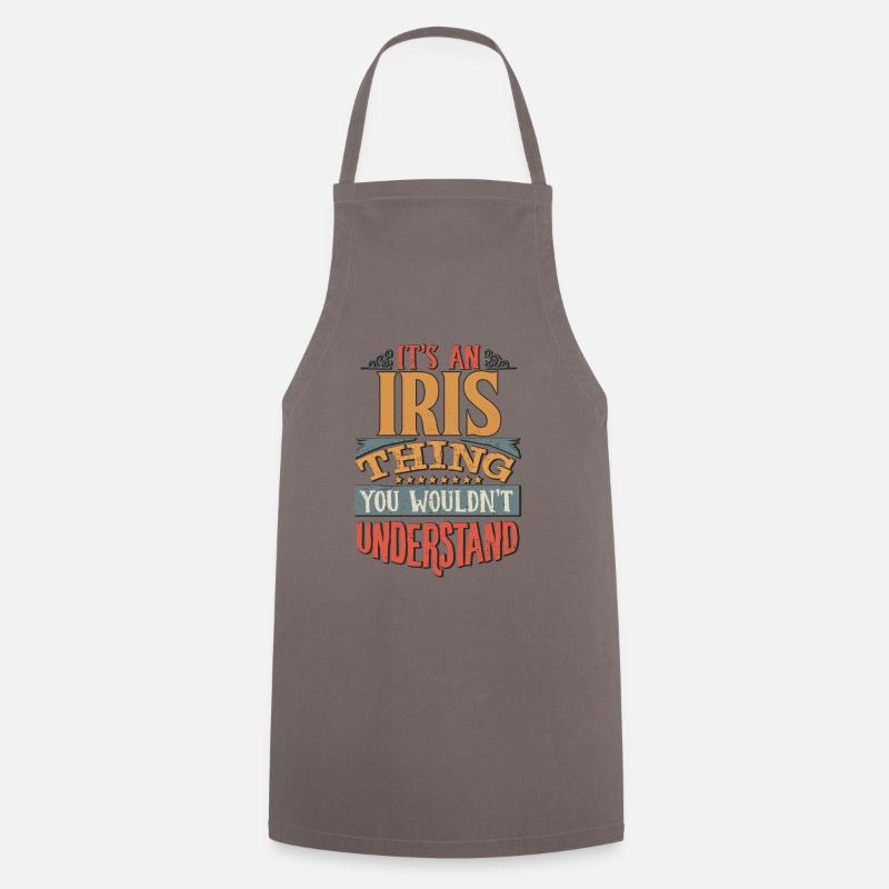 Es ist eine Iris-Sache, die Sie nicht verstehen würden - Iris - Kochschürze - Grau