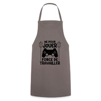 Gamer | Né pour jouer forcé au travail - Tablier de cuisine - gris - Devant - AI Model Male 185 dark (185cm)