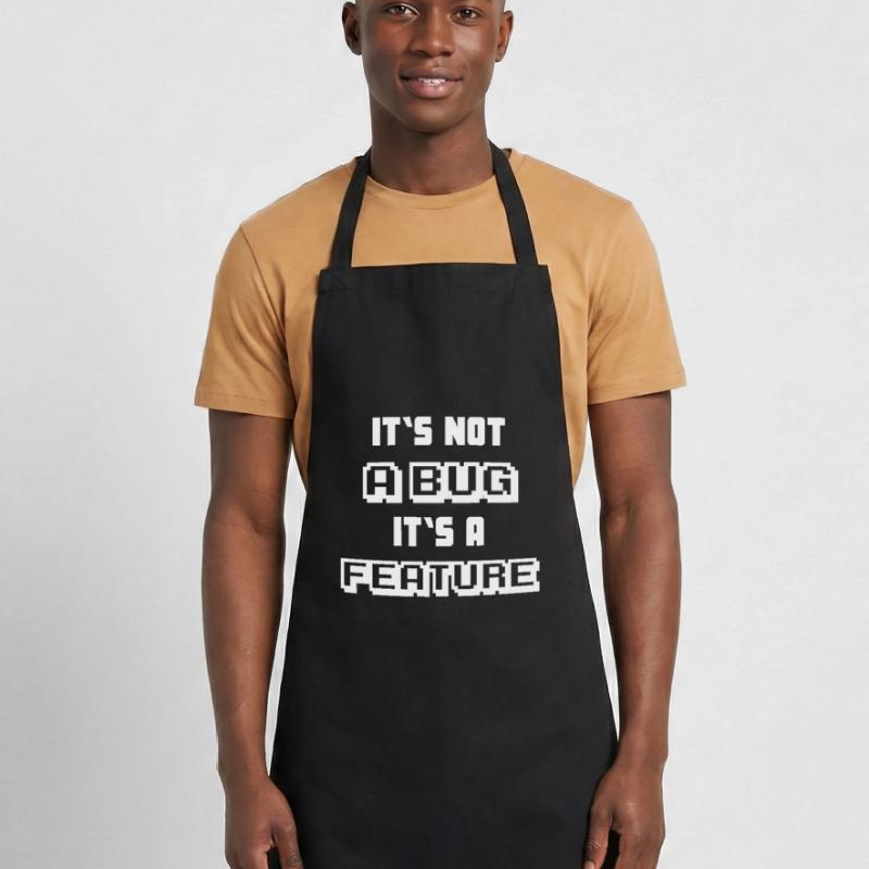 It's not a Bug it's a feature Programmierer Kochschürze