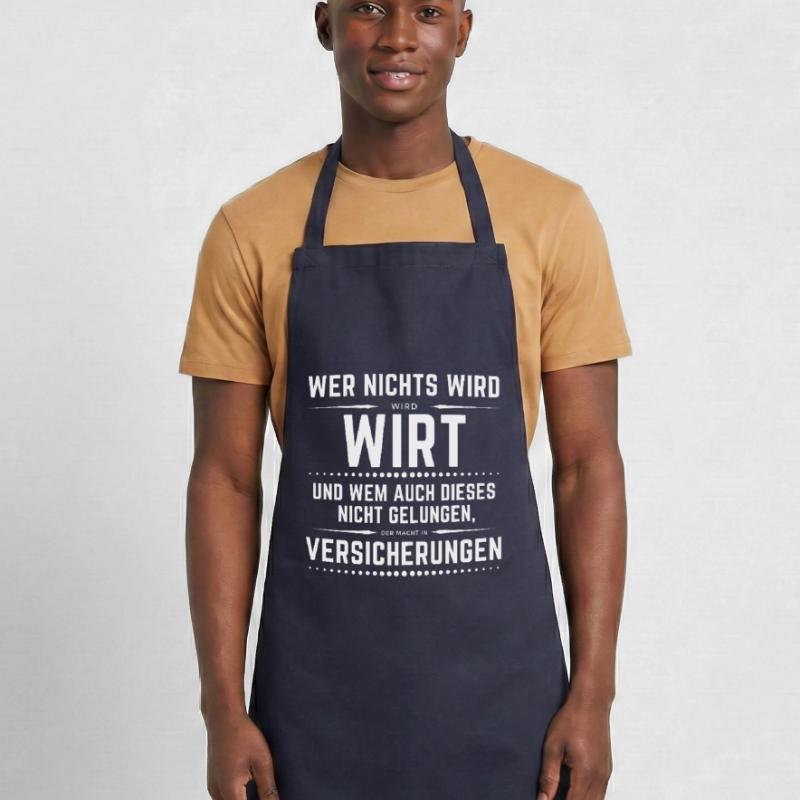 Wer nichts wird - wird Wirt, danach Versicherung! Kochschürze