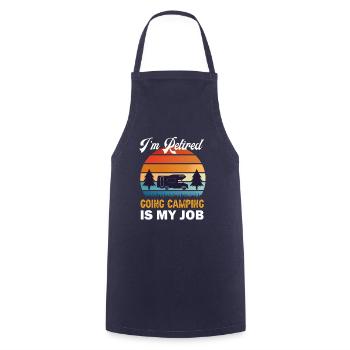 I’m Retired Going Camping Is My Job - Retraités - Tablier de cuisine - marine - Devant - AI Model Male 185 dark (185cm)
