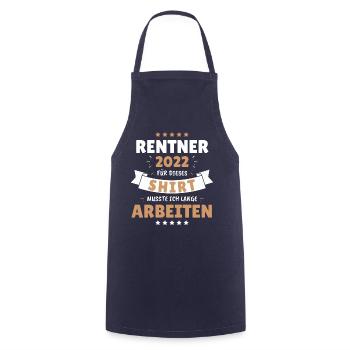 Rentner 2022 - Dafür musste ich lange Arbeiten! - Kochschürze - Navy - Vorne - AI Model Male 185 dark (185cm)