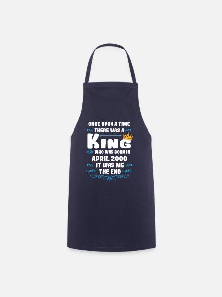 Once upon a time there was a king. April 2000 Birthday - Cooking Apron - navy