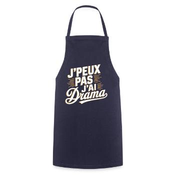 J'peux pas, j'ai drama - Tablier de cuisine - marine - Devant - AI Model Male 185 dark (185cm)