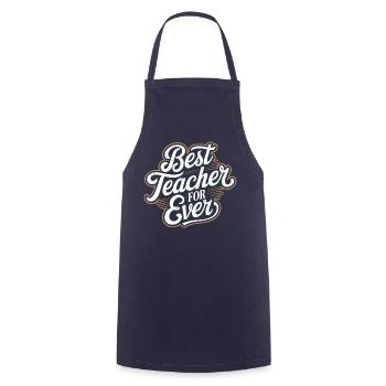 Best teacher for ever - Cooking Apron - navy - Front - AI Model Male 185 dark (185cm)