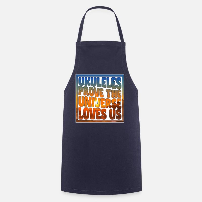 Les ukulélés prouvent que l’Univers nous aime - affiche - Tablier de cuisine - marine
