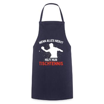 Wenn Alles Nervt Hilft Nur Tischtennis Lustiges - Kochschürze - Navy - Vorne - AI Model Male 185 dark (185cm)