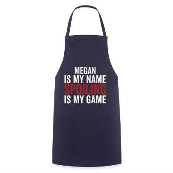 Megan is My Name Spoiling is My Game - Cooking Apron - navy - Front - AI Model Male 185 dark (185cm)