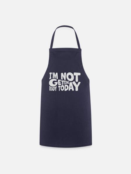 not getting ready today - Kochschürze - Navy