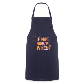 If Not Now When? - Cooking Apron - navy - Front - AI Model Male 185 dark (185cm)