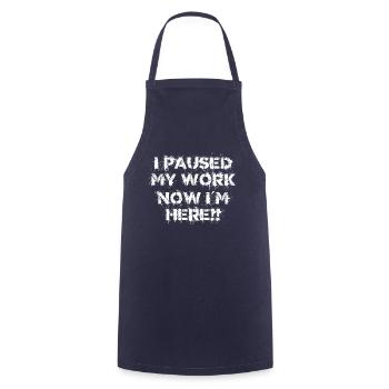 Work Paused Work Arbeit Statement Paused my Work - Kochschürze - Navy - Vorne - AI Model Male 185 dark (185cm)