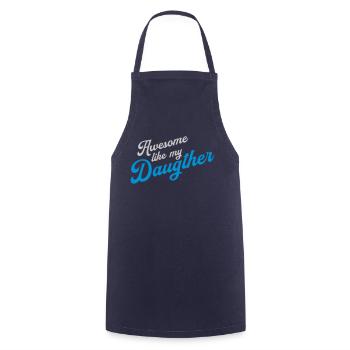 Awesome Like My Daughter - Cooking Apron - navy - Front - AI Model Male 185 dark (185cm)