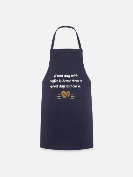 A bad day with coffee ... - Kochschürze - Navy