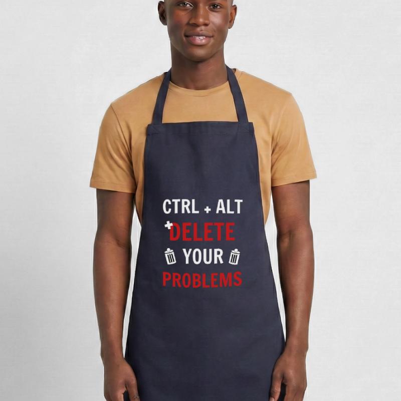 Ctrl + Alt + delete your problems programmierer Kochschürze