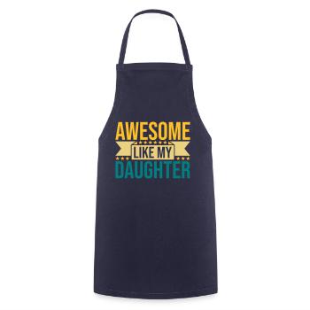 Awesome Like My Daughter - Cooking Apron - navy - Front - AI Model Male 185 dark (185cm)