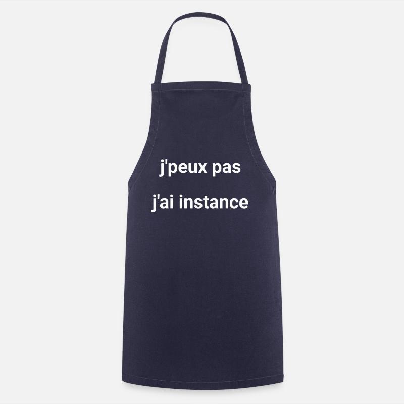 j peux pas j ai instance - Tablier de cuisine - marine
