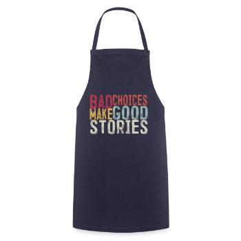 Les mauvais choix font les bonnes histoires - Tablier de cuisine - marine - Devant - AI Model Male 185 dark (185cm)