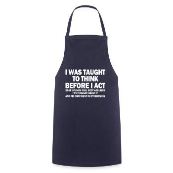 I Was Taught To Think Before I Act - Cooking Apron - navy - Front - AI Model Male 185 dark (185cm)