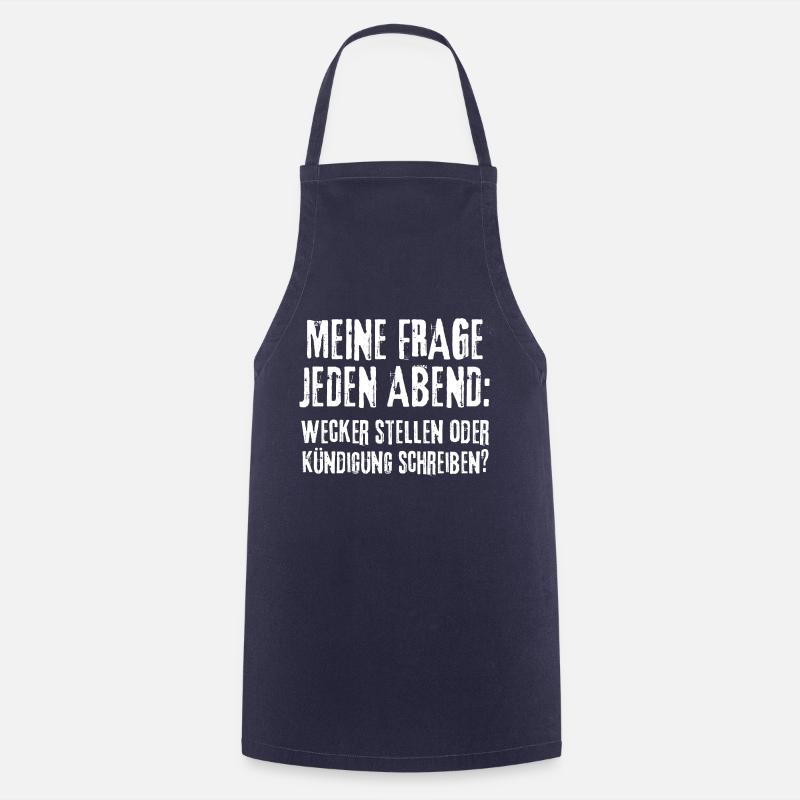 Meine Frage Wecker Stellen Oder Kündigung - Kochschürze - Navy
